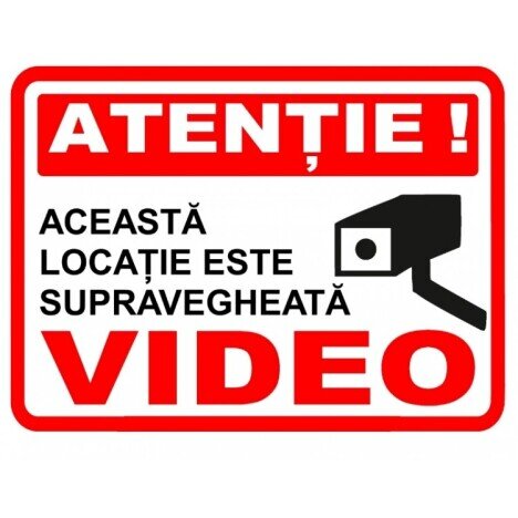 Atentie aceasta locatie este supravegheata video